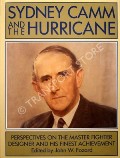 Sydney Camm and the Hurricane - Perspectives on the Master Fighter Designer and his Finest Achievement by FOZARD, John W. 
